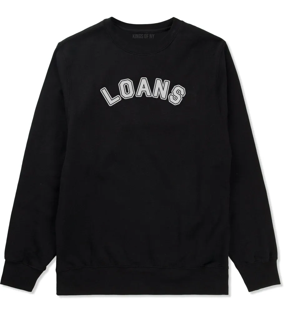 Student Loans College Crewneck Sweatshirt